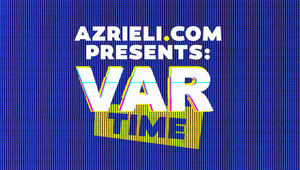 Azrieli "VAR Time"