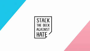 Stack The Deck Against Hate