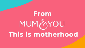 Mum & You: This Is Motherhood